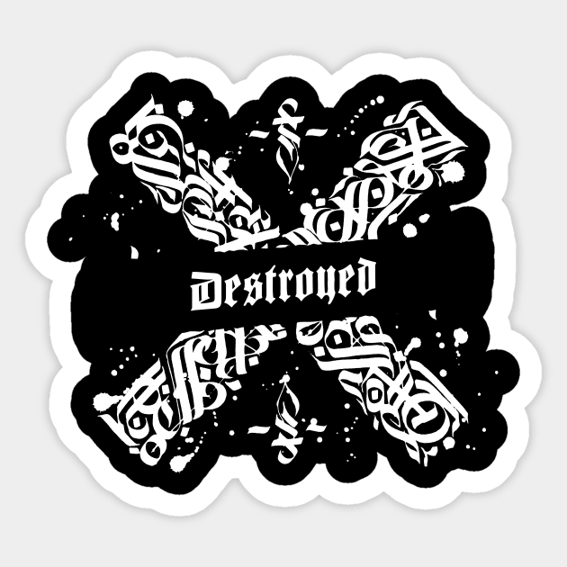 Graphic Design "Destroyed" Sticker by Dankest Merch